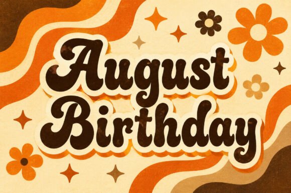 August Birthday: The Festive Script Font for Connecting with Audiences