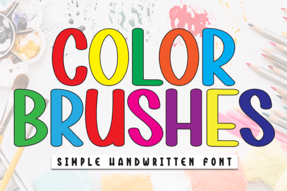 Color Brushes: A Font That Feels Like a Fresh Set of Markers